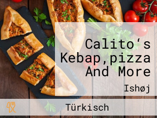 Calito‘s Kebap,pizza And More