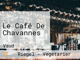 Le Café De Chavannes