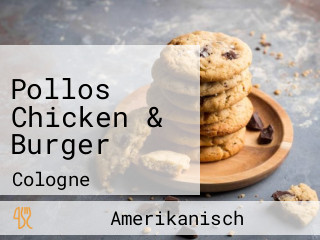 Pollos Chicken & Burger