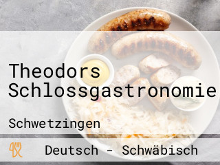 Theodors Schlossgastronomie