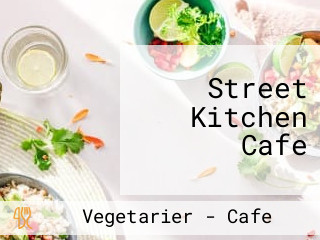 Street Kitchen Cafe