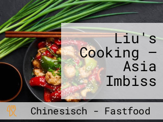 Liu's Cooking — Asia Imbiss