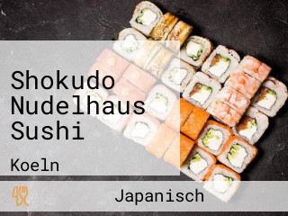 Shokudo Nudelhaus Sushi