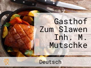 Gasthof Zum Slawen Inh. M. Mutschke