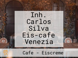 Inh. Carlos Silva Eis-cafe Venezia