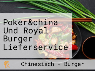 Poker&china Und Royal Burger Lieferservice