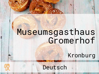 Museumsgasthaus Gromerhof