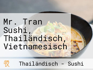 Mr. Tran Sushi, Thailändisch, Vietnamesisch