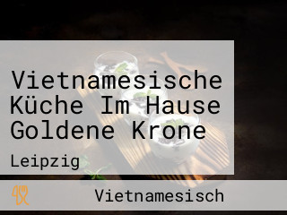 Vietnamesische Küche Im Hause Goldene Krone