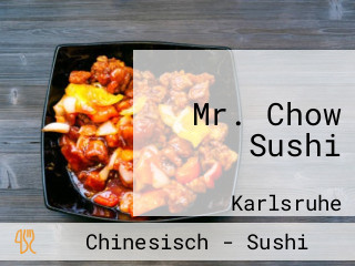 Mr. Chow Sushi