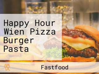 Happy Hour Wien Pizza Burger Pasta