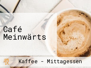 Café Meinwärts