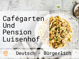 Cafégarten Und Pension Luisenhof