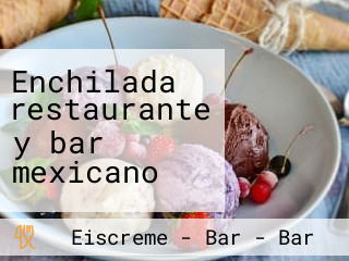 Enchilada restaurante y bar mexicano