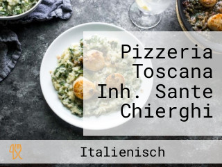 Pizzeria Toscana Inh. Sante Chierghi