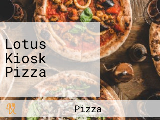 Lotus Kiosk Pizza