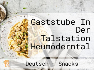 Gaststube In Der Talstation Heumöderntal