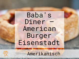 Baba's Diner — American Burger Eisenstadt