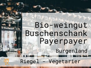 Bio-weingut Buschenschank Payerpayer