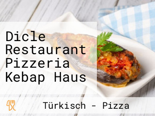Dicle Restaurant Pizzeria Kebap Haus