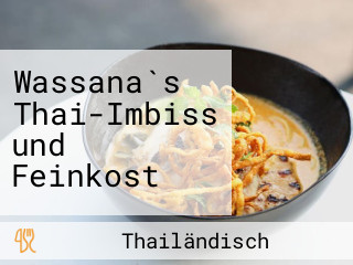 Wassana`s Thai-Imbiss und Feinkost