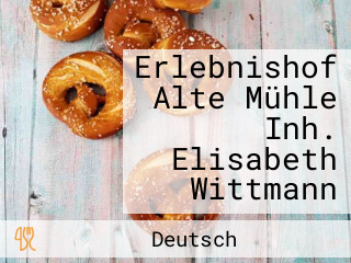 Erlebnishof Alte Mühle Inh. Elisabeth Wittmann