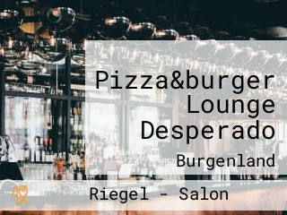 Pizza&burger Lounge Desperado