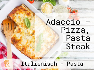 Adaccio – Pizza, Pasta Steak
