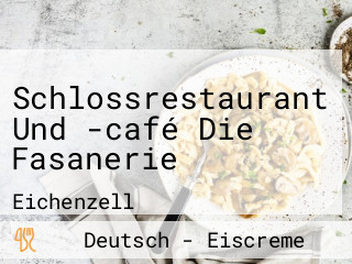 Schlossrestaurant Und -café Die Fasanerie