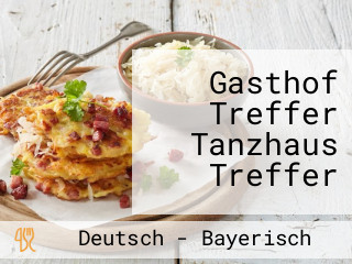 Gasthof Treffer Tanzhaus Treffer