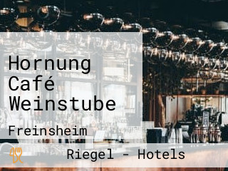 Hornung Café Weinstube