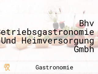 Bhv Betriebsgastronomie Und Heimversorgung Gmbh