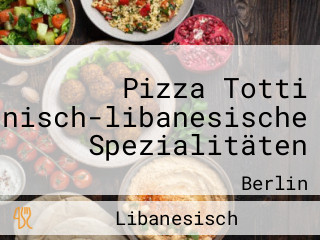 Pizza Totti Italienisch-libanesische Spezialitäten