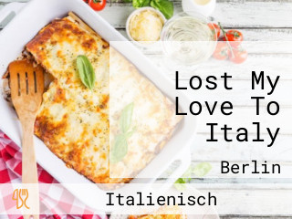 Lost My Love To Italy
