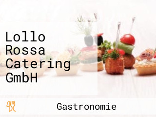 Lollo Rossa Catering GmbH