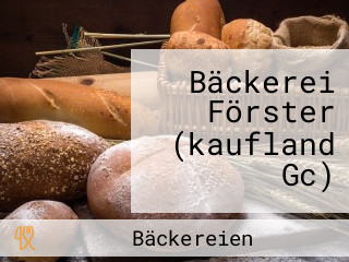 Bäckerei Förster (kaufland Gc)