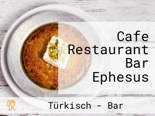 Cafe Restaurant Bar Ephesus
