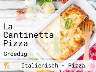 La Cantinetta Pizza