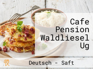 Cafe Pension Waldliesel Ug