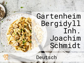 Gartenheim Bergidyll Inh. Joachim Schmidt