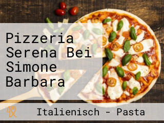 Pizzeria Serena Bei Simone Barbara