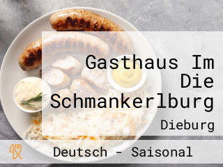 Gasthaus Im Die Schmankerlburg