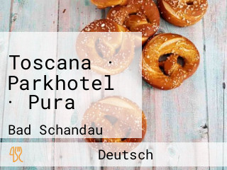 Toscana · Parkhotel · Pura