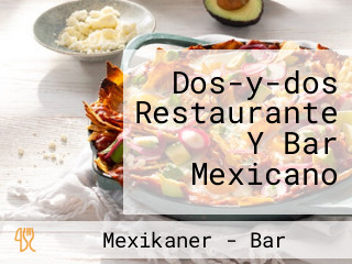 Dos-y-dos Restaurante Y Bar Mexicano