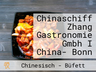 Chinaschiff Zhang Gastronomie Gmbh I China- Bonn