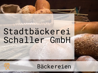 Stadtbäckerei Schaller GmbH