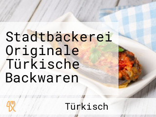 Stadtbäckerei Originale Türkische Backwaren