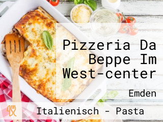 Pizzeria Da Beppe Im West-center