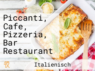 Piccanti, Cafe, Pizzeria, Bar Restaurant