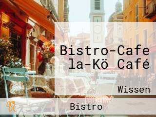 Bistro-Cafe la-Kö Café